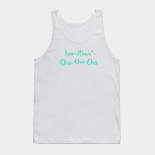 hometown cha cha cha kdrama Tank Top